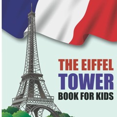 ⚡Read🔥Book The Eiffel Tower Book For Kids: Learn about the Eiffel Tower, beloved