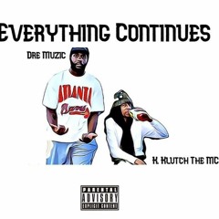 Everything Continues ft Dre Muzic