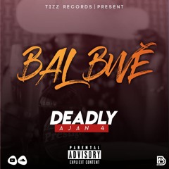 Deadly  Bal Bwe