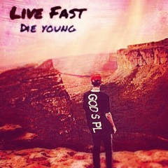 Live Fast Die Young
