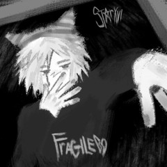 fragile [defnottyrell]