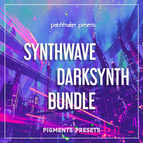 Patchmaker - Synthwave & Darksynth Bundle