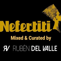 RUBEN DEL VALLE - Nefertiti Reggaeton Tribute Mix