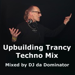 Upbuilding Trancy Techno - DJ da Dominator