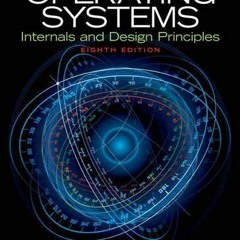 [READ] [EPUB KINDLE PDF EBOOK] Operating Systems: Internals and Design Principles (8th Edition) by