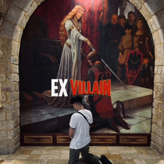 Ex Villain - K3NSLIFE