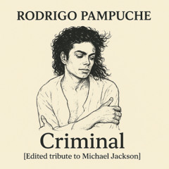 Rodrigo Pampuche - Criminal [Edited tribute to Michael Jackson]