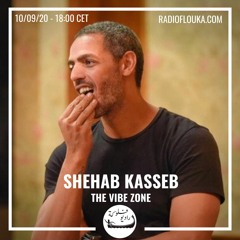 SHEHAB KASSEB THE VIBE ZONE 5 | Radio Flouka 17/09/2020