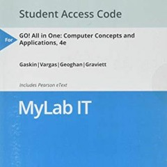 Get EBOOK EPUB KINDLE PDF MyLab IT with Pearson eText -- Access Card -- for GO! All i
