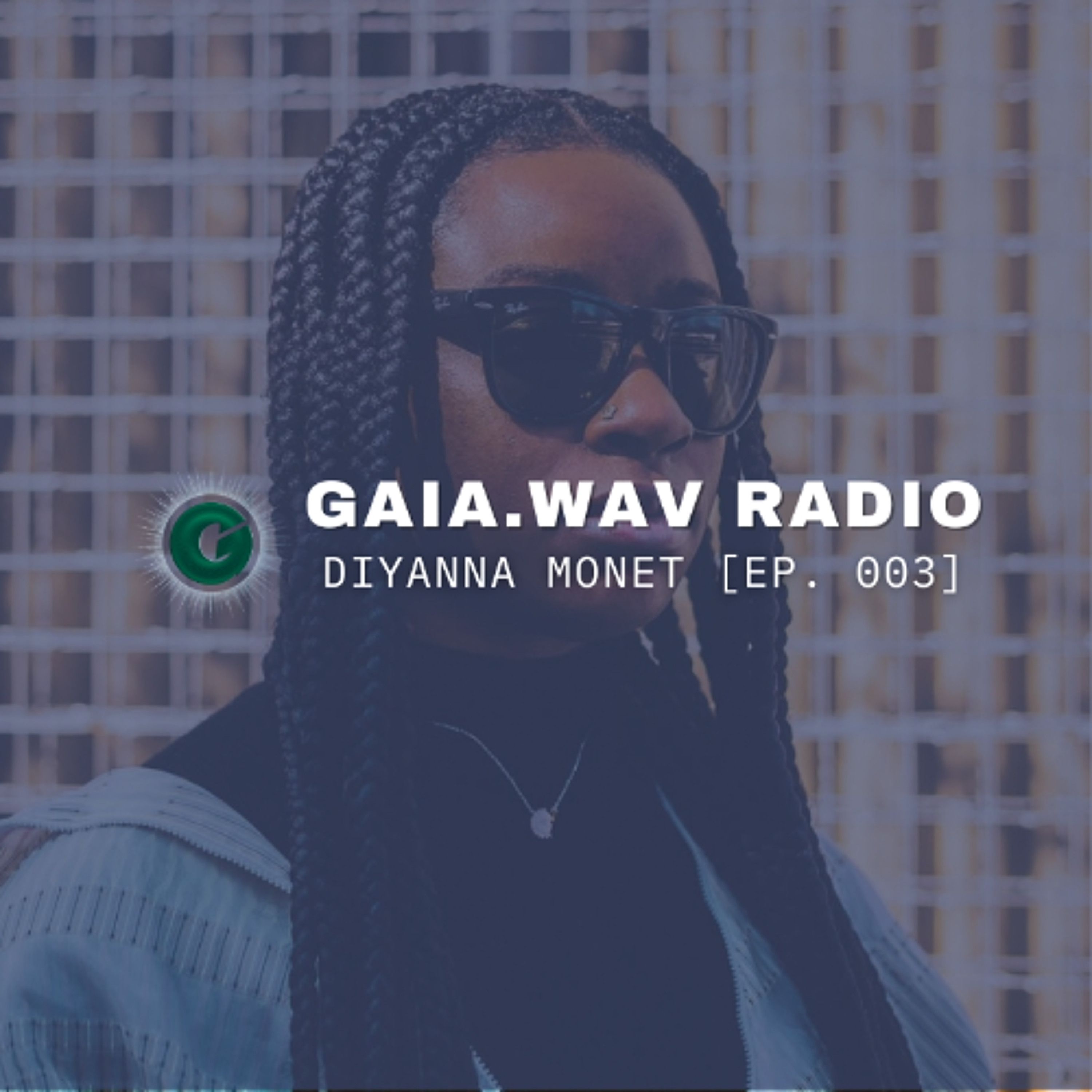 House, Batida, Dembow, Amapiano + more ft. Leonce, Bad Bunny, etc - gaia.WAV Radio 003 episode artwork