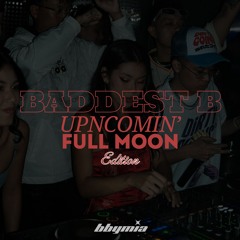 Baddest B - bbymia (Live at "UNC FULL MOON EDITION")