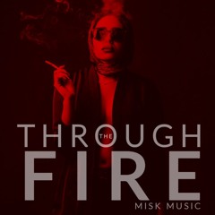 Misk - Through the Fire