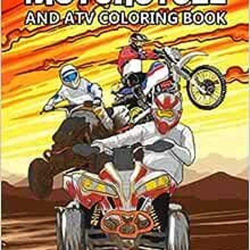 Stream ( Hgd ) Motorcycle And ATVs Coloring Book: Motocross Dirt Bikes