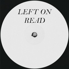 Left On Read (Bandcamp Exclusive)