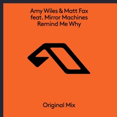 Amy Wiles & Matt Fax feat. Mirror Machines - Remind Me Why