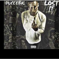 DuceEBK- Lost It