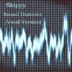 Sound Distorter (Vocal Version)
