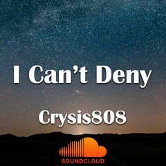 I Can't Deny - Crysis808