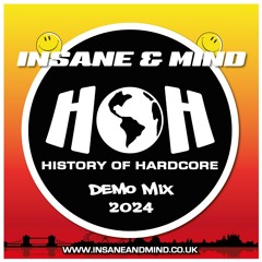 Insane & Mind - History Of Hardcore Demo Mix 2024