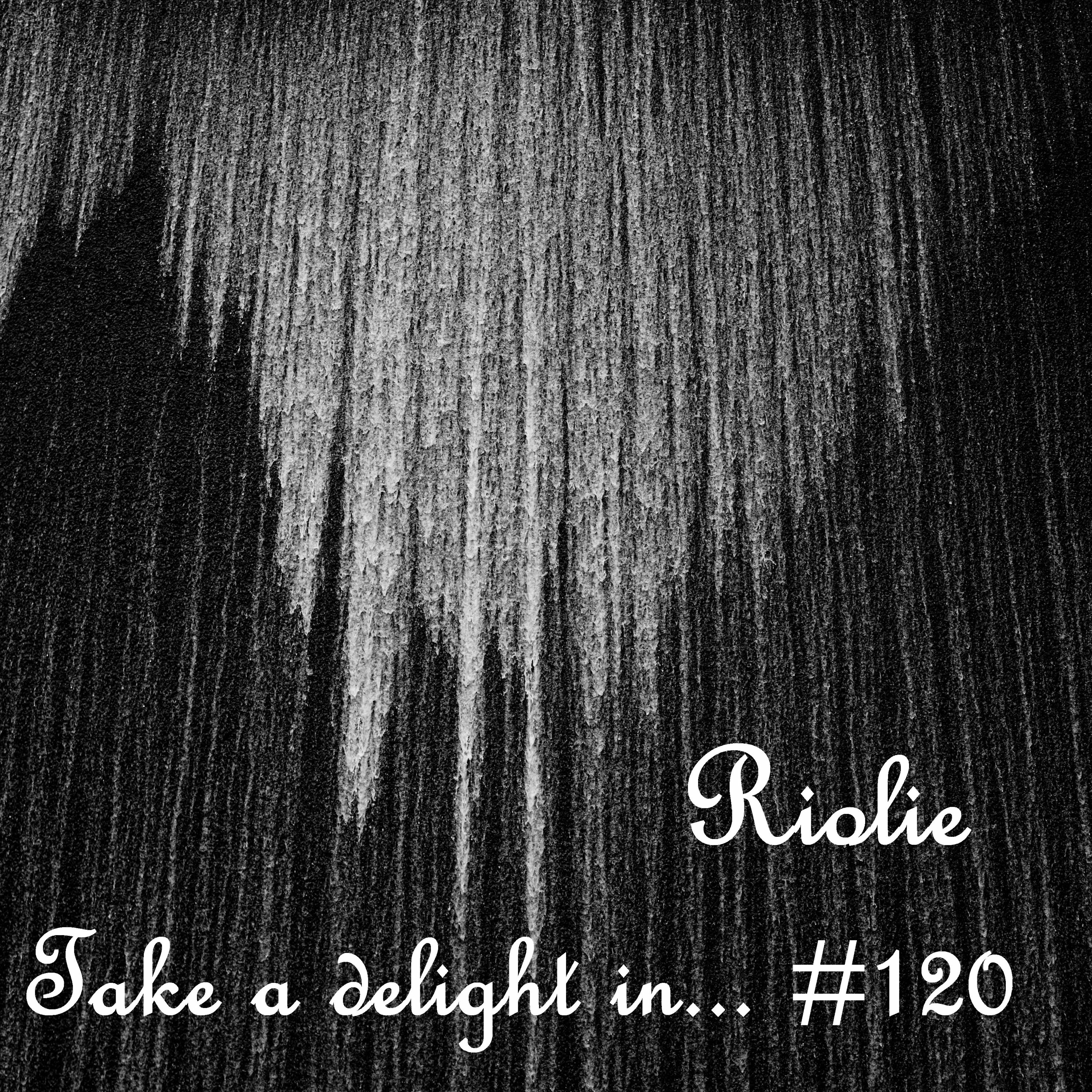 Take a delight in