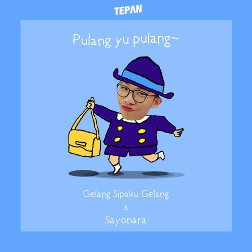 Gelang Sipaku Gelang & Sayonara (Tepan edit)