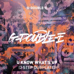U Know What's Up (2 Step Mix)  [FREE DOWNLOAD]