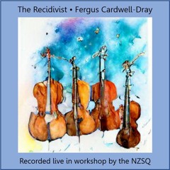 The Recidivist (perf. New Zealand String Quartet)