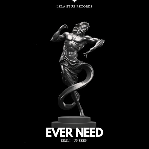 Sesli, Unseen. - Ever Need