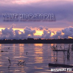 Mischpauke #50 - Nave Migratoria
