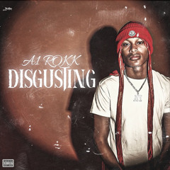 A1 Rokk- Disgusting