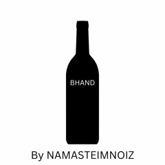 Namasteimnoiz - Bhand (Prod. Namasteimnoiz)