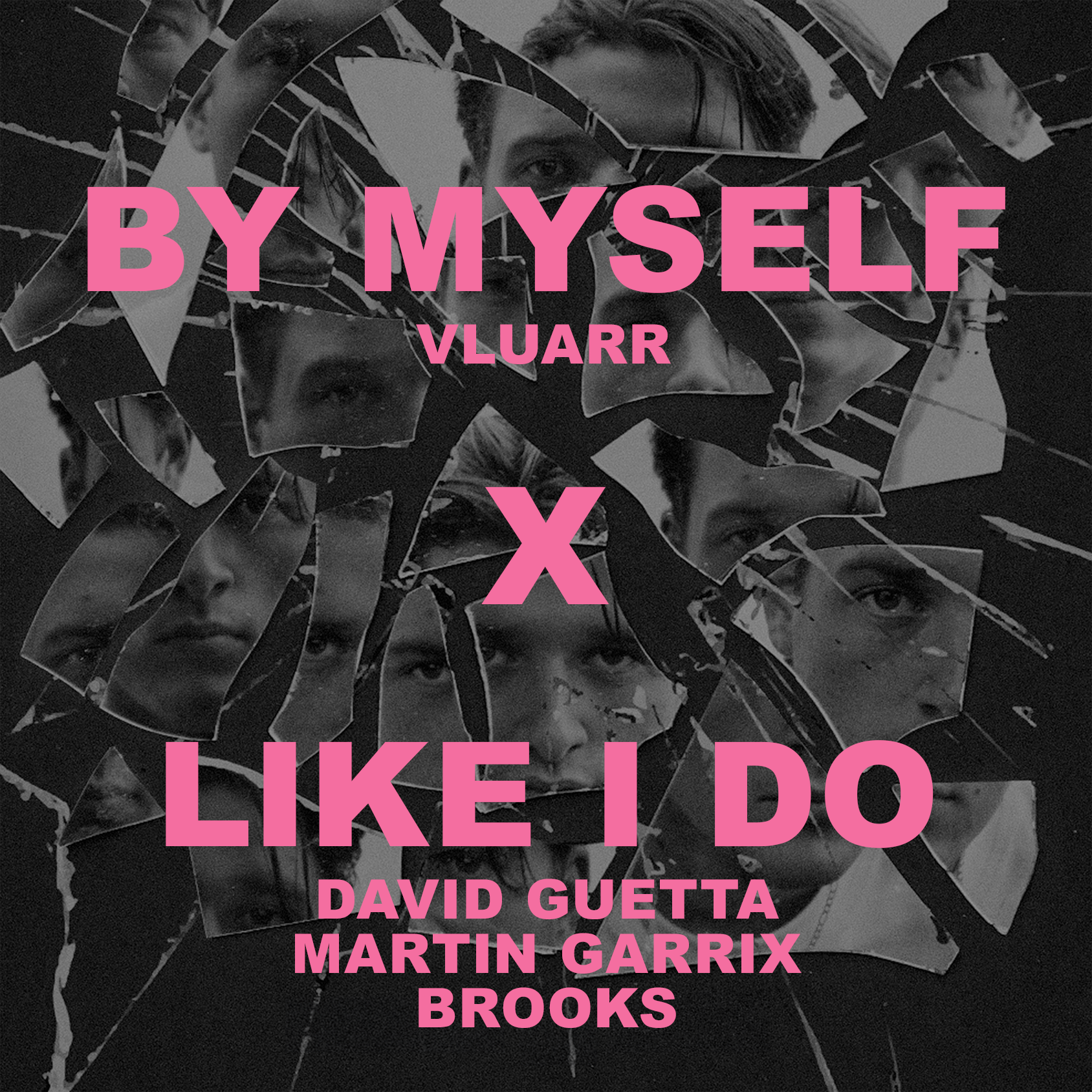 By Myself x Like I Do – Vluarr, David Guetta, Martin Garrix, Brooks (Martin Garrix, Nishant C Mashup