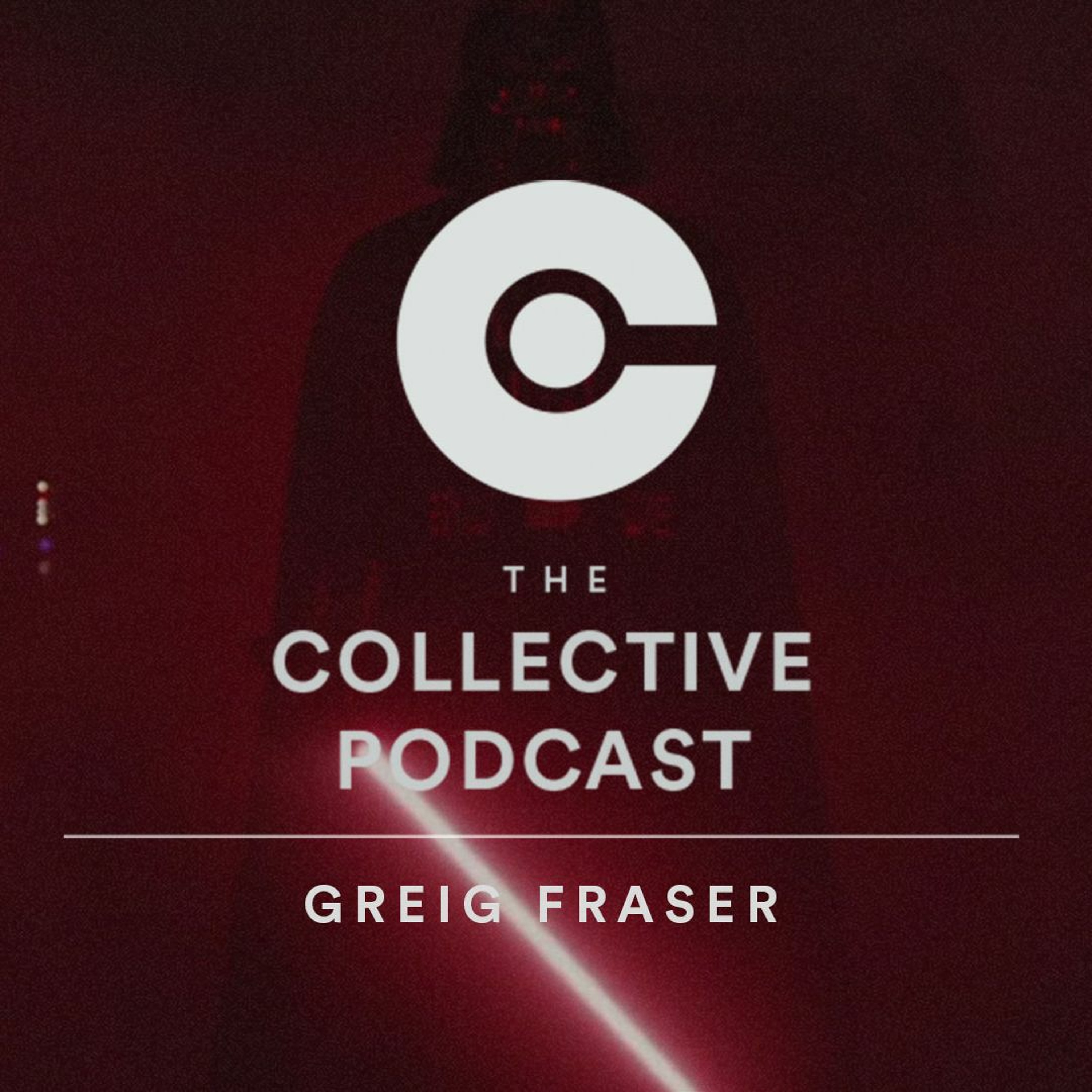Ep. 238 - Greig Fraser