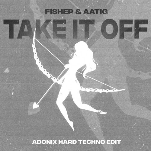 FISHER - Take It Off (ADONIX HARD TECHNO EDIT)