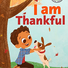 Access PDF 📧 I Am Thankful: A Positive Power Story (Rodale Kids Curious Readers/Leve