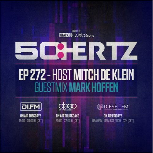 50:HERTZ #272 - Host MITCH DE KLEIN / Guest MARK HOFFEN (DI.FM / Diesel Fm / Deep Radio)