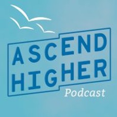 Ascend Higher Episode 14: Should I Stay?
