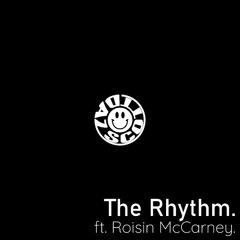 The Rhythm (ft. Roisin McCarney)