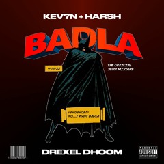 KEV7N and HARSH present: BADLA - Drexel Dhoom 2022