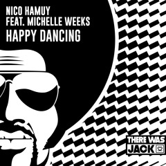 Nico Hamuy Feat. Michelle Weeks - Happy Dancing