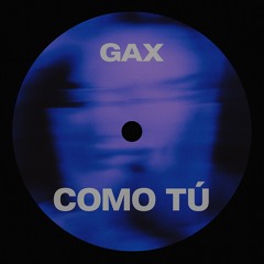 Gax - Como Tú