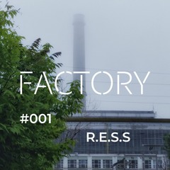 Factory Podcast 001 - R.E.S.S