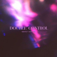 ShotGun - Double Control (Rework)