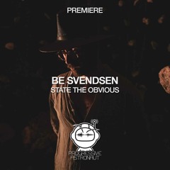 PREMIERE: Be Svendsen - State The Obvious (Original Mix) [Sol Selectas]