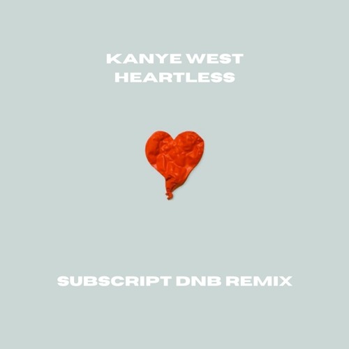 Stream Kanye West - Heartless (Subscript DnB Remix) by Subscript | Listen  online for free on SoundCloud