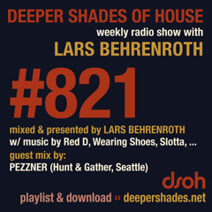 DSOH #821 Deeper Shades Of House w/ guest mix by PEZZNER
