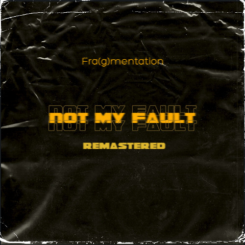 Not my Fault (Remastered)