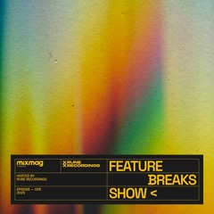 FEATURE BREAKS SHOW @ Mixmag Ukraine