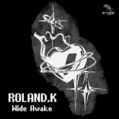 Roland.K - Wide Awake