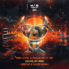 High Level & Paulistos ft. Mo - Escape My Mind (Mortar & Valido Remix)
